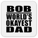 Bob World's Okayest Dad - Drink Coaster