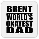 Brent World's Okayest Dad - Drink Coaster