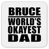 Bruce World's Okayest Dad - Drink Coaster