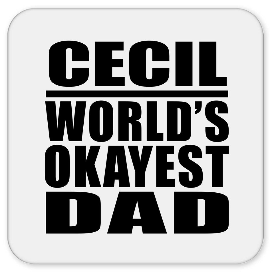 Cecil World's Okayest Dad - Drink Coaster