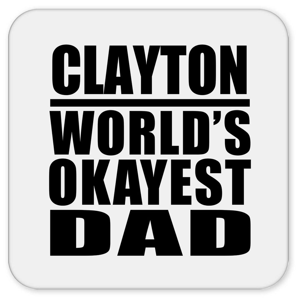 Clayton World's Okayest Dad - Drink Coaster