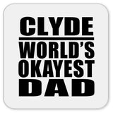 Clyde World's Okayest Dad - Drink Coaster