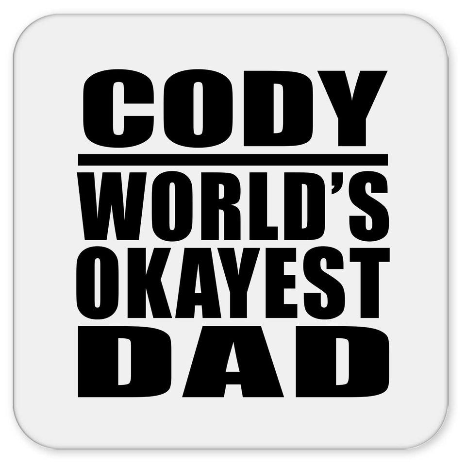 Cody World's Okayest Dad - Drink Coaster