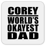 Corey World's Okayest Dad - Drink Coaster
