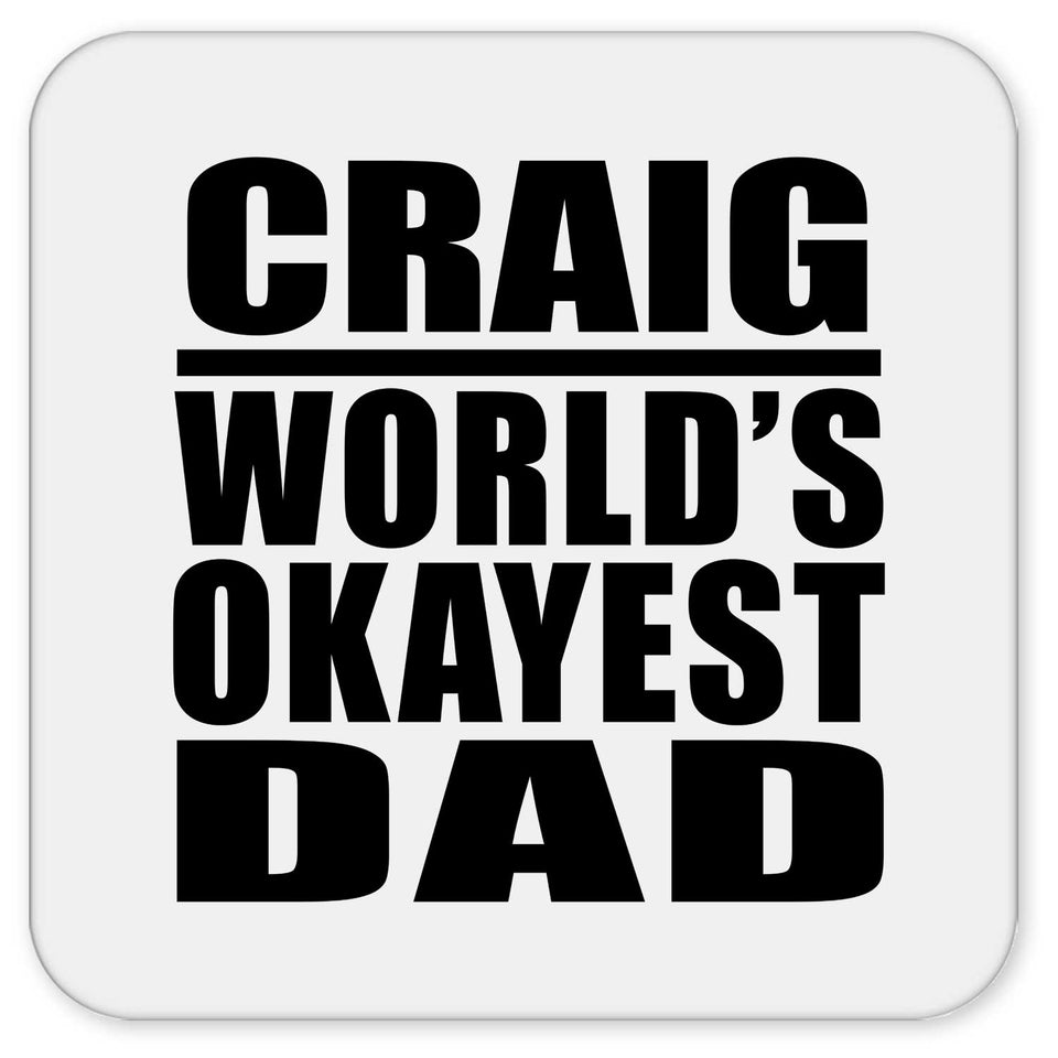 Craig World's Okayest Dad - Drink Coaster