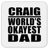 Craig World's Okayest Dad - Drink Coaster