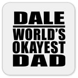 Dale World's Okayest Dad - Drink Coaster