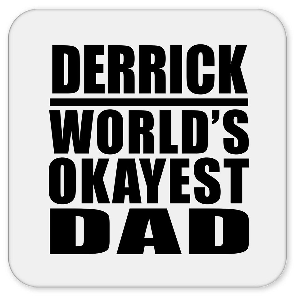 Derrick World's Okayest Dad - Drink Coaster
