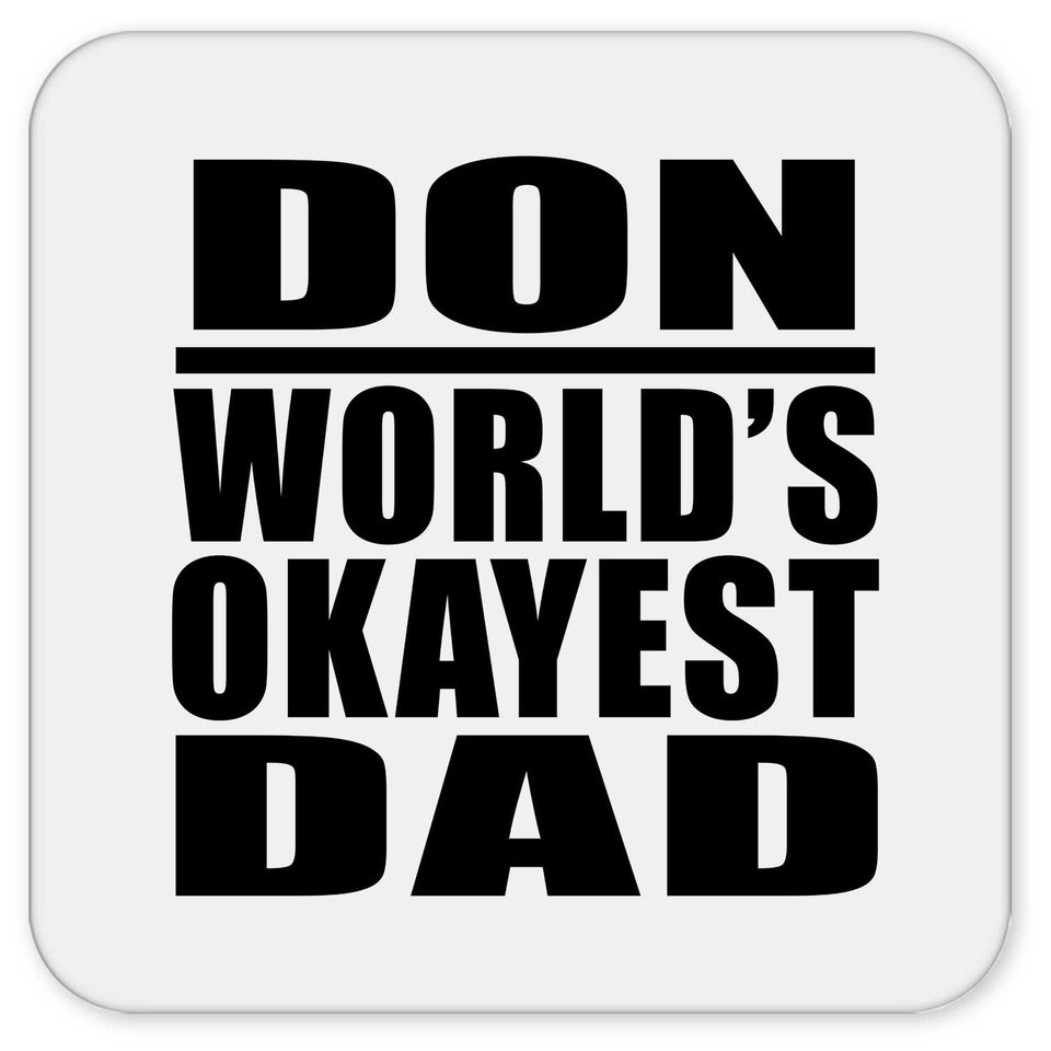 Don World's Okayest Dad - Drink Coaster