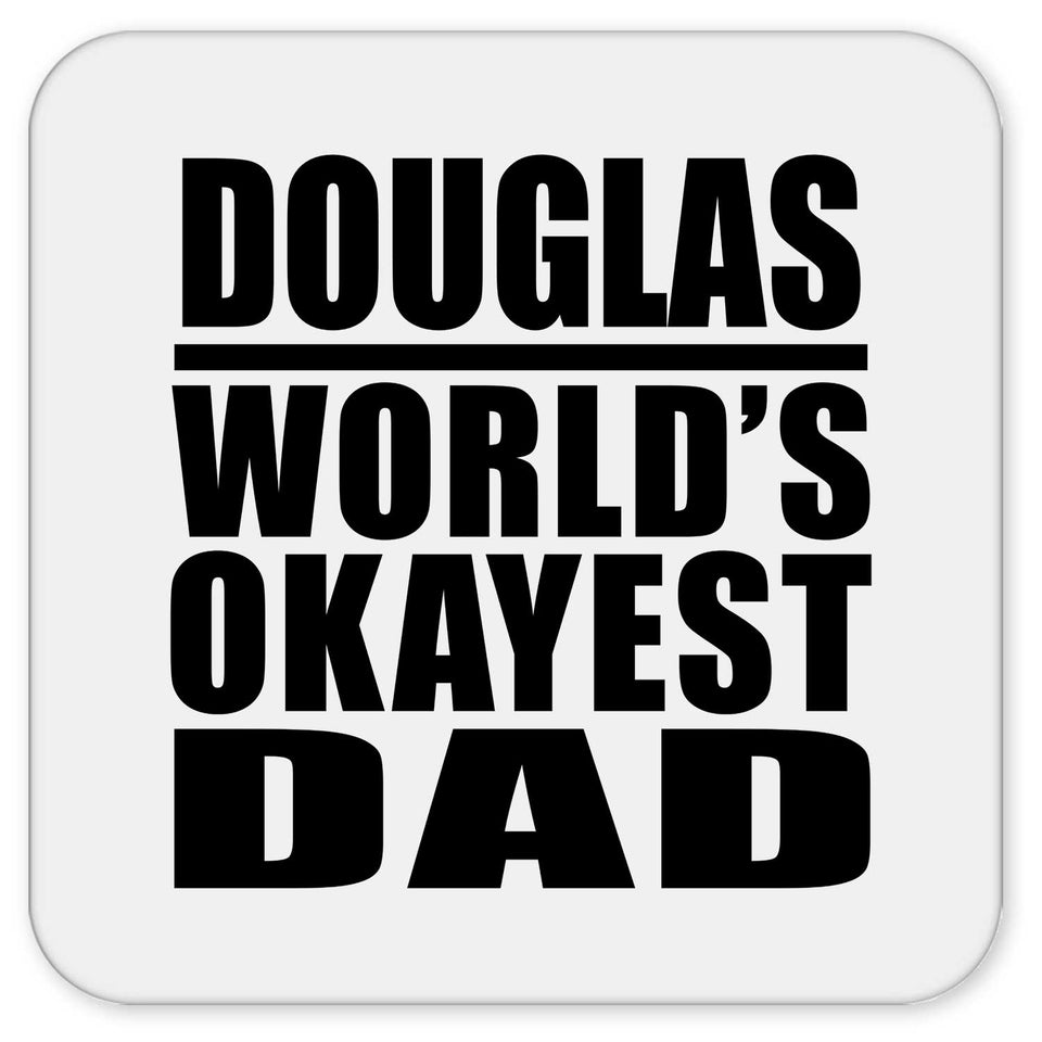 Douglas World's Okayest Dad - Drink Coaster
