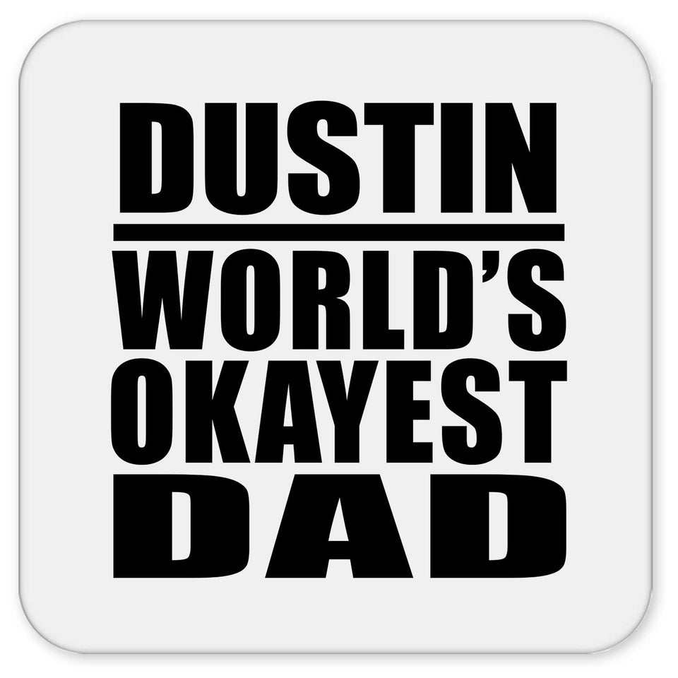 Dustin World's Okayest Dad - Drink Coaster