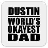 Dustin World's Okayest Dad - Drink Coaster