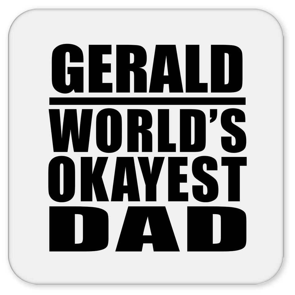 Gerald World's Okayest Dad - Drink Coaster