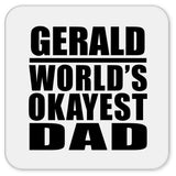 Gerald World's Okayest Dad - Drink Coaster