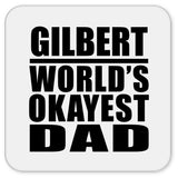 Gilbert World's Okayest Dad - Drink Coaster