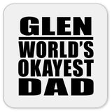 Glen World's Okayest Dad - Drink Coaster