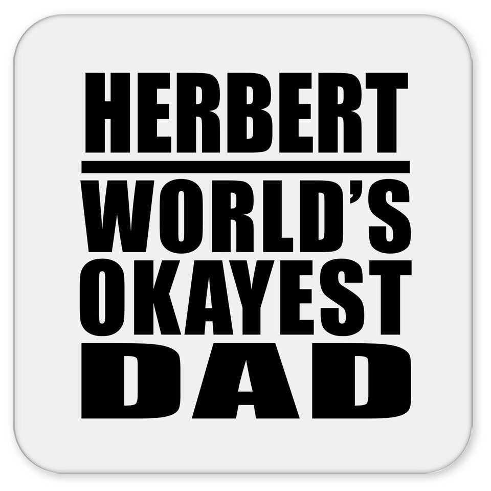 Herbert World's Okayest Dad - Drink Coaster