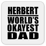 Herbert World's Okayest Dad - Drink Coaster