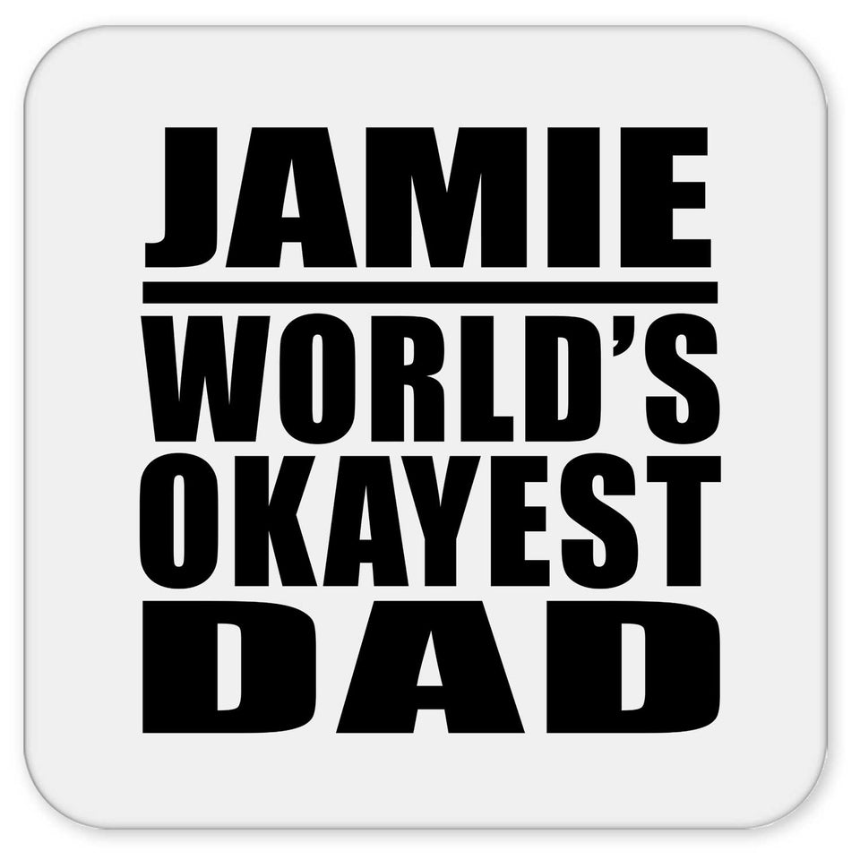 Jamie World's Okayest Dad - Drink Coaster