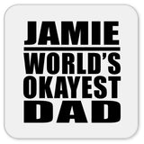Jamie World's Okayest Dad - Drink Coaster