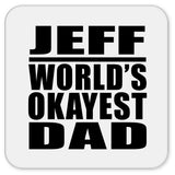 Jeff World's Okayest Dad - Drink Coaster