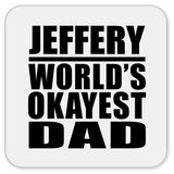 Jeffery World's Okayest Dad - Drink Coaster