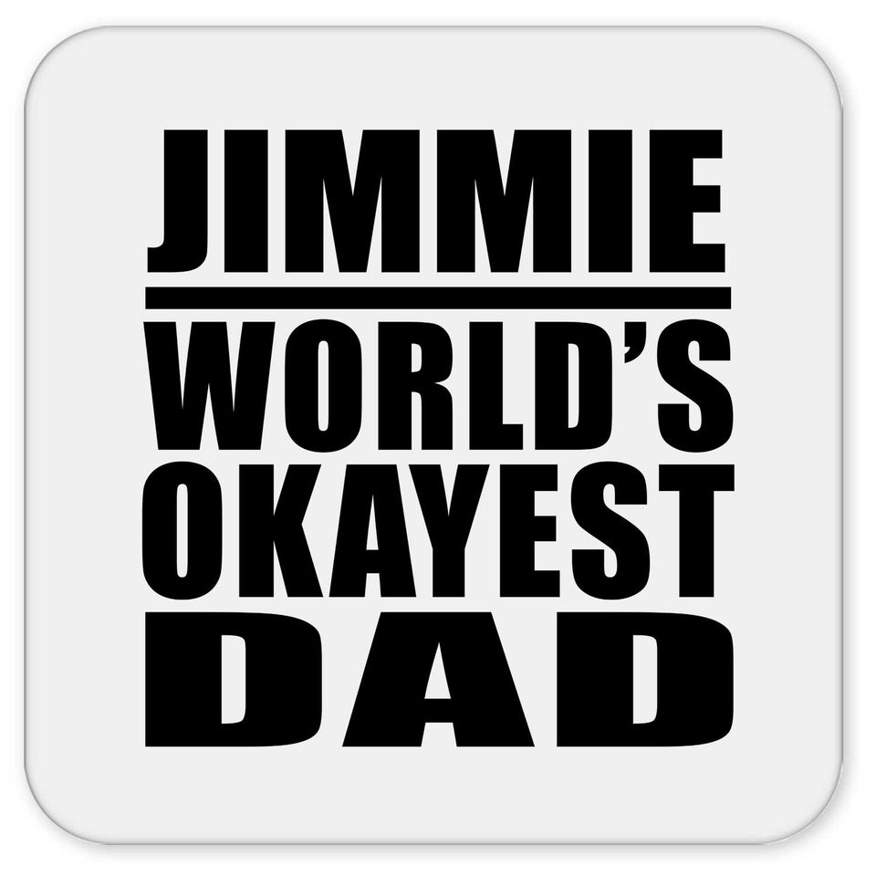 Jimmie World's Okayest Dad - Drink Coaster