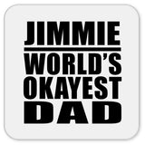 Jimmie World's Okayest Dad - Drink Coaster