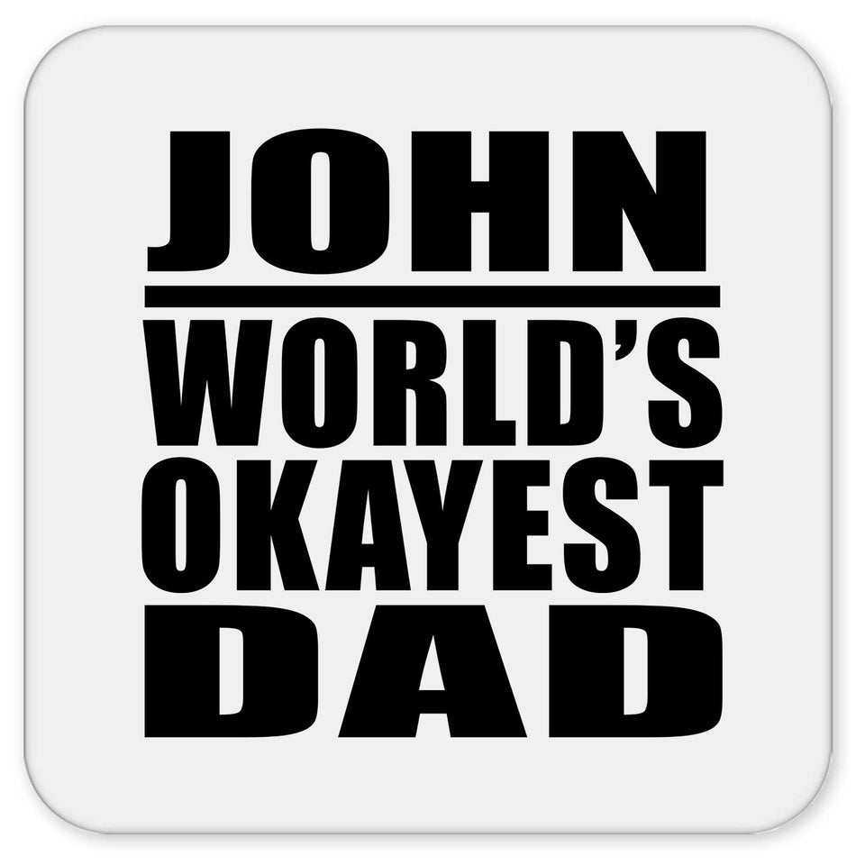 John World's Okayest Dad - Drink Coaster