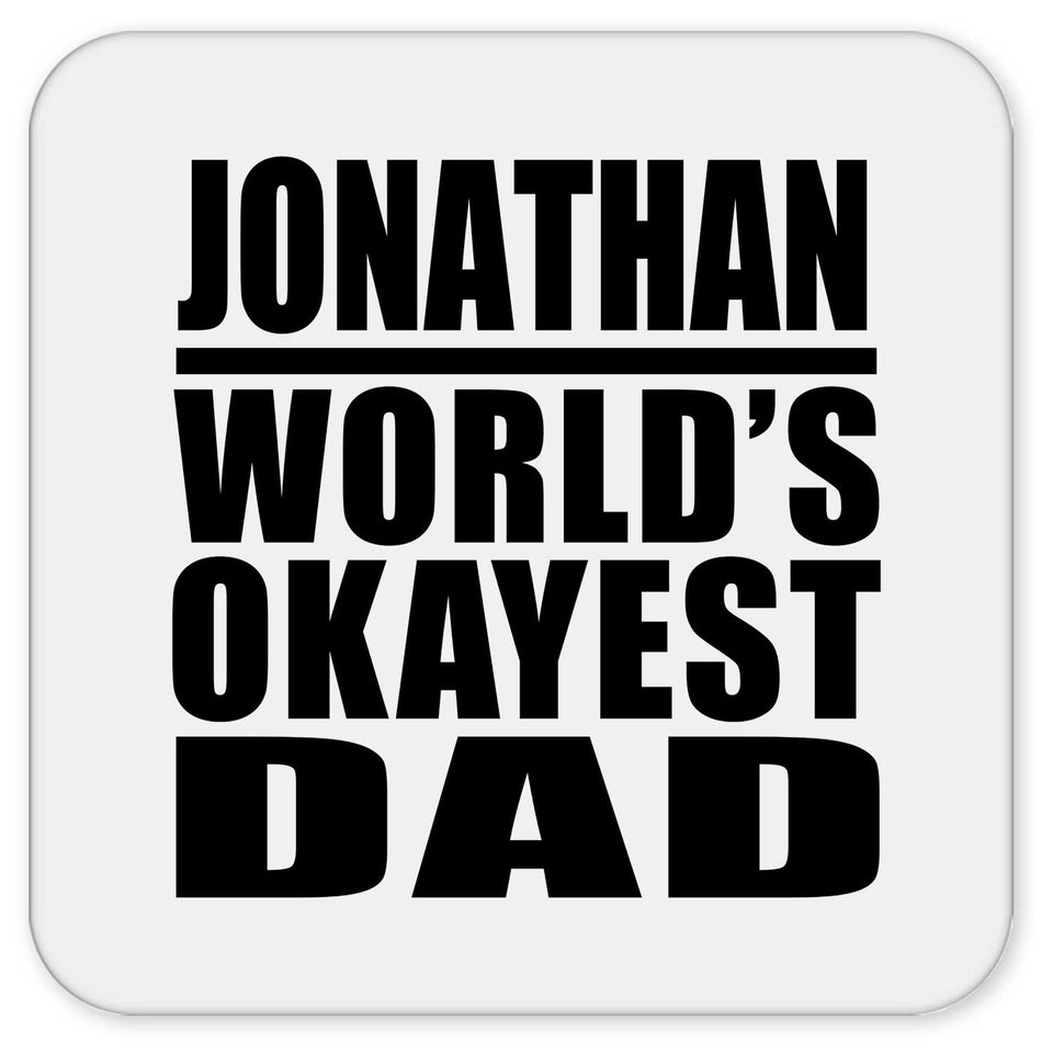 Jonathan World's Okayest Dad - Drink Coaster