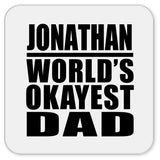 Jonathan World's Okayest Dad - Drink Coaster