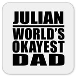 Julian World's Okayest Dad - Drink Coaster