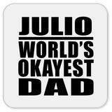 Julio World's Okayest Dad - Drink Coaster