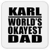 Karl World's Okayest Dad - Drink Coaster