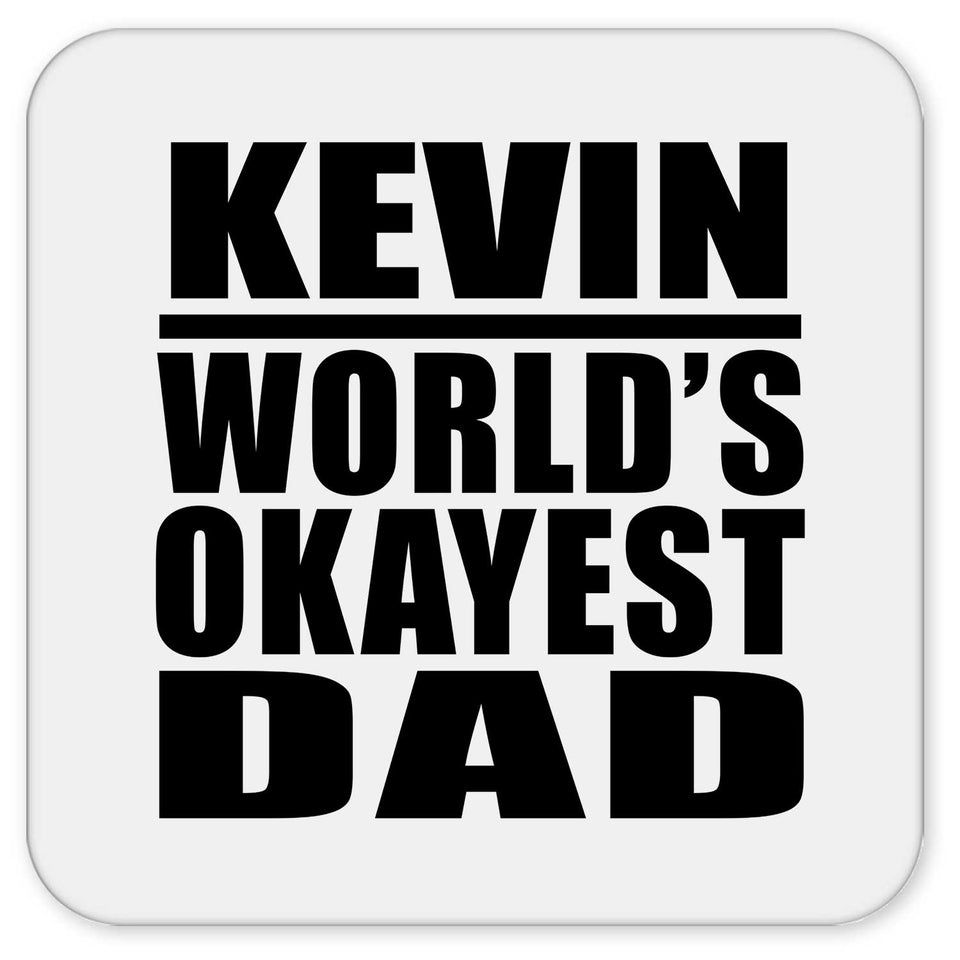Kevin World's Okayest Dad - Drink Coaster