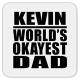Kevin World's Okayest Dad - Drink Coaster
