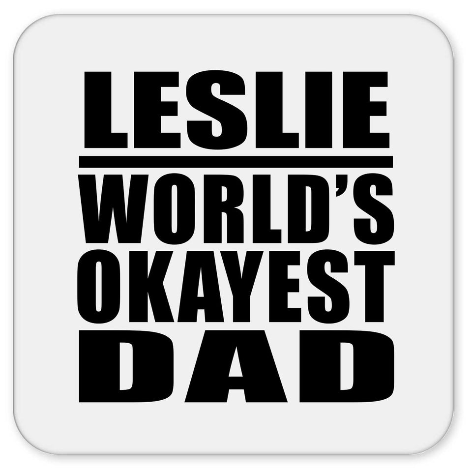 Leslie World's Okayest Dad - Drink Coaster