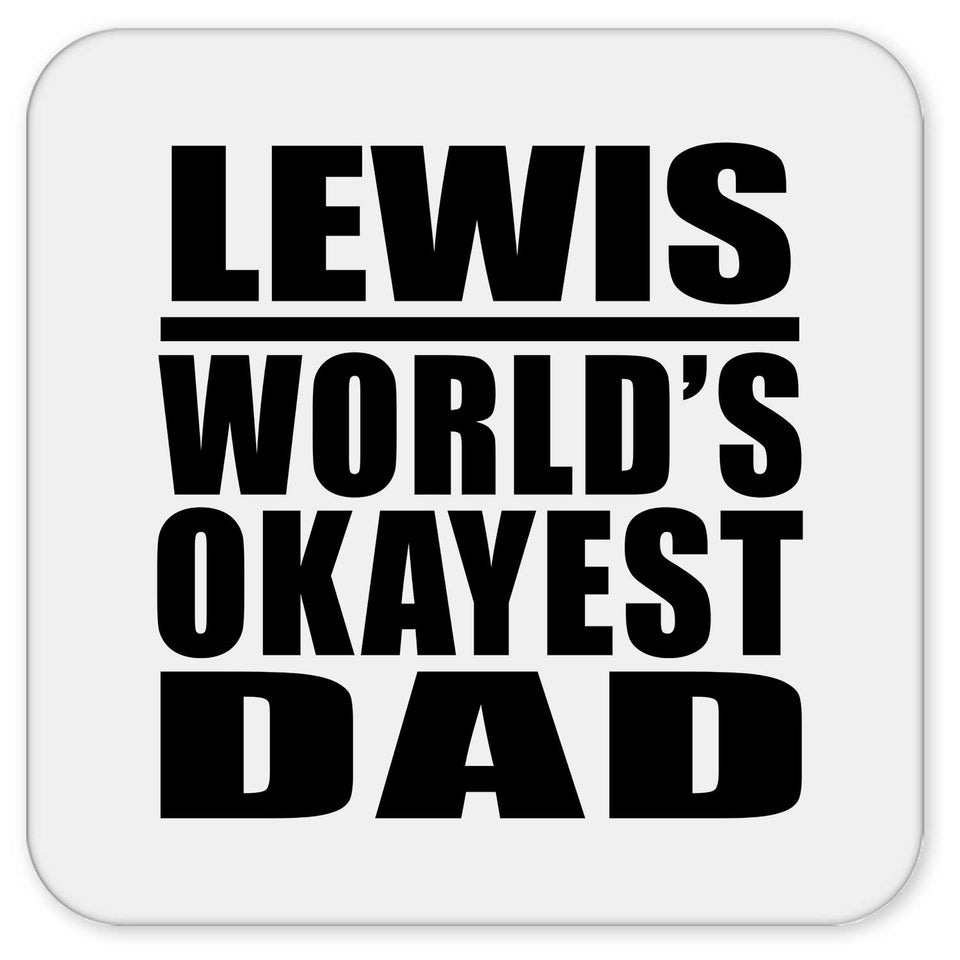 Lewis World's Okayest Dad - Drink Coaster