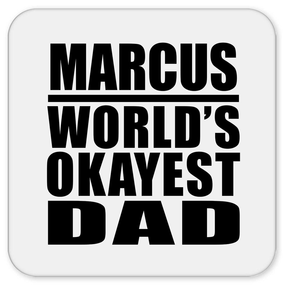 Marcus World's Okayest Dad - Drink Coaster