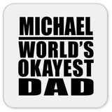 Michael World's Okayest Dad - Drink Coaster