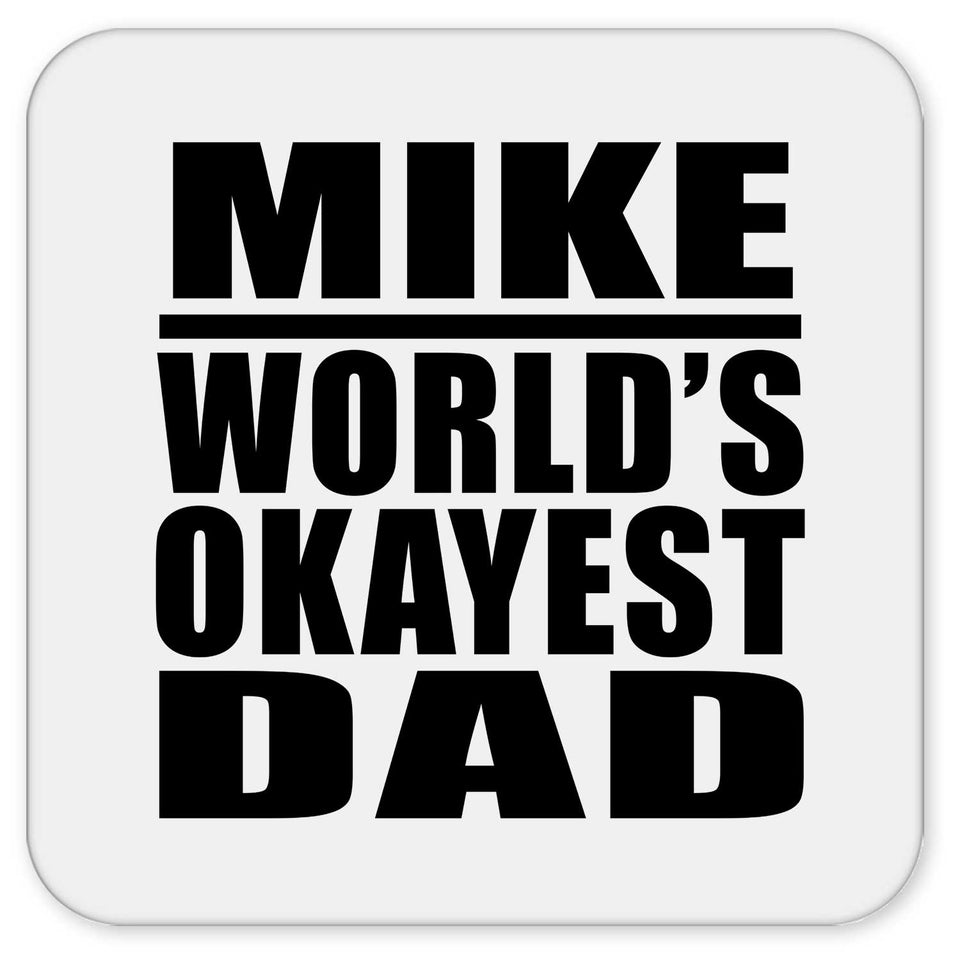 Mike World's Okayest Dad - Drink Coaster
