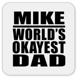 Mike World's Okayest Dad - Drink Coaster