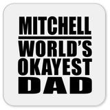 Mitchell World's Okayest Dad - Drink Coaster