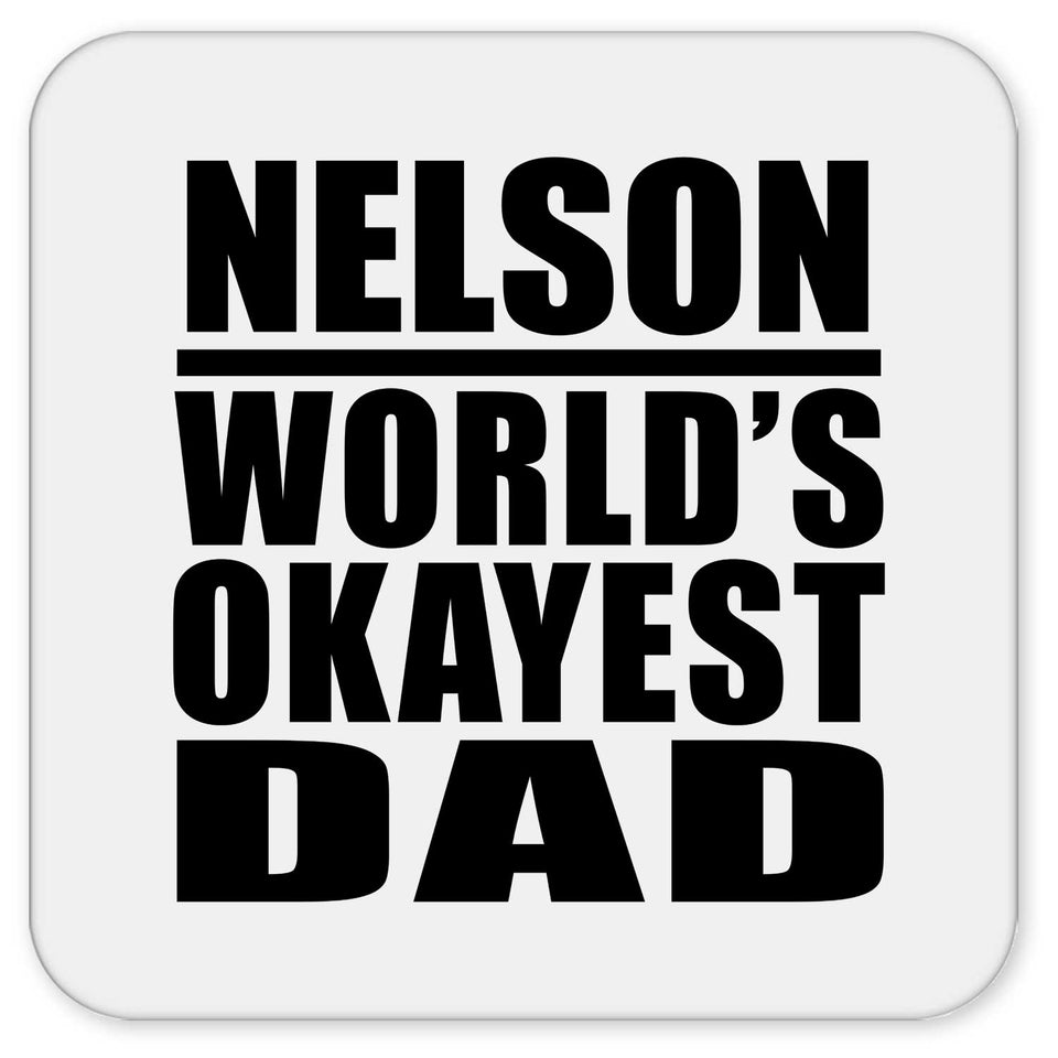 Nelson World's Okayest Dad - Drink Coaster