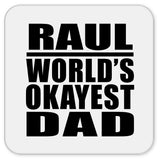 Raul World's Okayest Dad - Drink Coaster