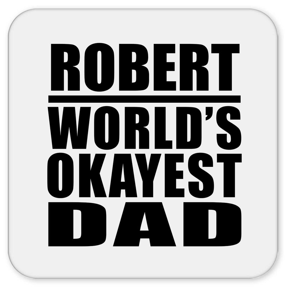 Robert World's Okayest Dad - Drink Coaster