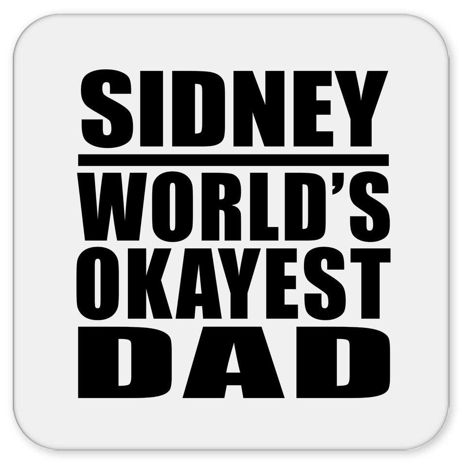 Sidney World's Okayest Dad - Drink Coaster