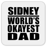 Sidney World's Okayest Dad - Drink Coaster