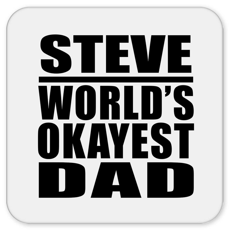 Steve World's Okayest Dad - Drink Coaster