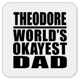 Theodore World's Okayest Dad - Drink Coaster